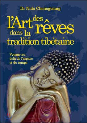 L'art des r?ves: dans la tradition tib?taine