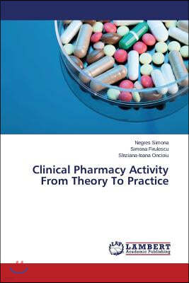 Clinical Pharmacy Activity From Theory To Practice