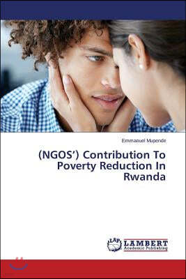 (NGOS') Contribution To Poverty Reduction In Rwanda