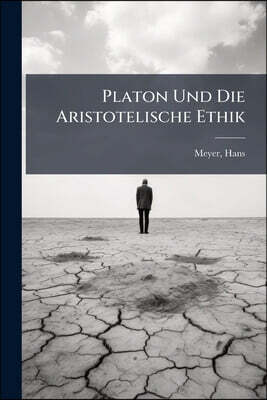Platon Und Die Aristotelische Ethik