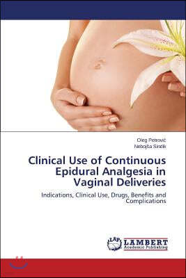 Clinical Use of Continuous Epidural Analgesia in Vaginal Deliveries