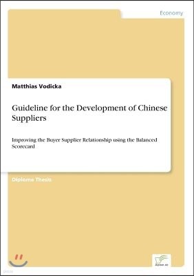 Guideline for the Development of Chinese Suppliers: Improving the Buyer Supplier Relationship using the Balanced Scorecard