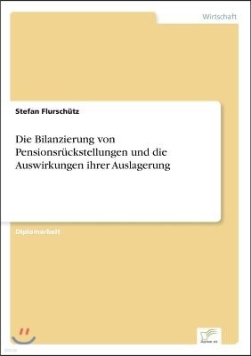 Die Bilanzierung von Pensionsrückstellungen und die Auswirkungen ihrer Auslagerung