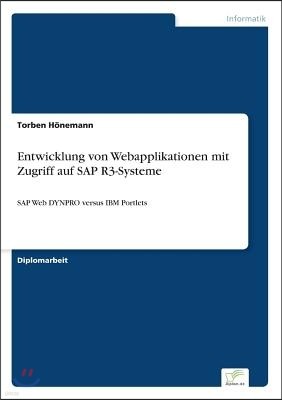 Entwicklung von Webapplikationen mit Zugriff auf SAP R3-Systeme: SAP Web DYNPRO versus IBM Portlets