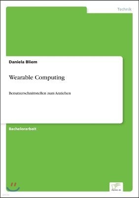 Wearable Computing: Benutzerschnittstellen zum Anziehen