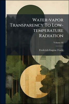 Water-vapor Transparency To Low-temperature Radiation; Volume 68