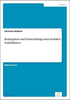 Konzeption und Entwicklung eines mobilen Stadtf?hrers