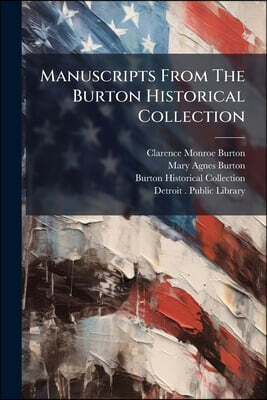 Manuscripts From The Burton Historical Collection