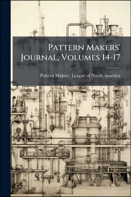 Pattern Makers' Journal, Volumes 14-17