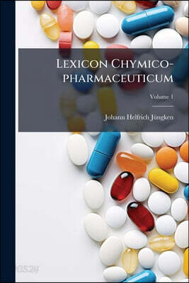 Lexicon Chymico-pharmaceuticum; Volume 1