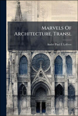 Marvels Of Architecture. Transl