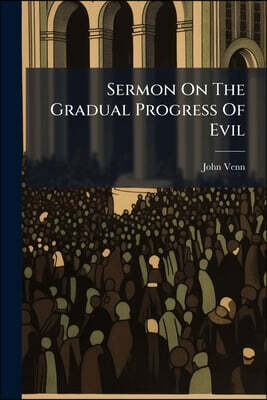 Sermon On The Gradual Progress Of Evil