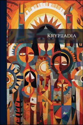 Nabu Press Kryptadia: Folklore Polski. Contes Polonais. Vierzeiler Aus Den Osterr. Alpen. Novelli Populare Umbre. Novelli Populare Toscane. La Tentation Du Confe