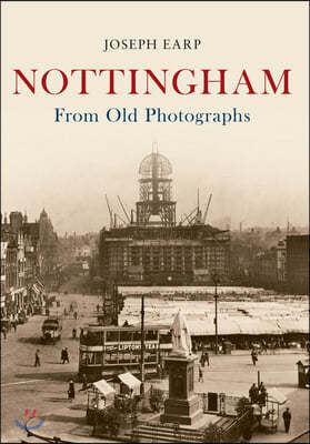 Nottingham From Old Photographs