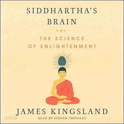 Siddhartha's Brain: Unlocking the Ancient Science of Enlightenment
