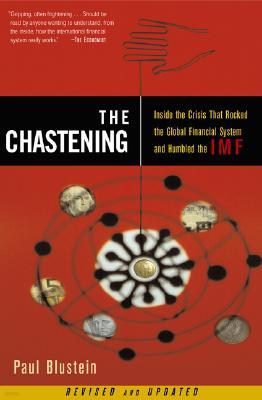 The Chastening: Inside the Crisis That Rocked the Global Financial System and Humbled the IMF
