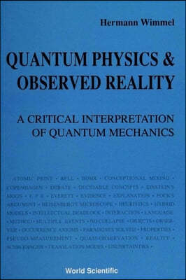 Quantum Physics and Observed Reality: A Critical Interpretation of Quantum Mechanics