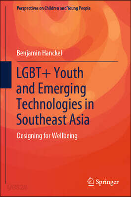 Lgbt+ Youth and Emerging Technologies in Southeast Asia: Designing for Wellbeing