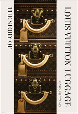 The Story of the Louis Vuitton Luggage