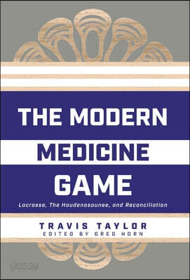 The Modern Medicine Game: Lacrosse, The Haudenosaunee, and Reconciliation