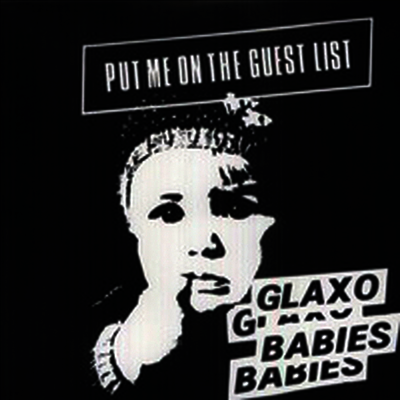 Glaxo Babies — Put Me On The Guest List (Remastered) 앨범 커버