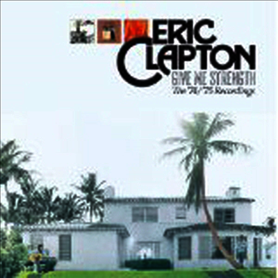 Eric Clapton — Give Me Strength: The '74/'75 Recordings (Limited Edition) 앨범 커버