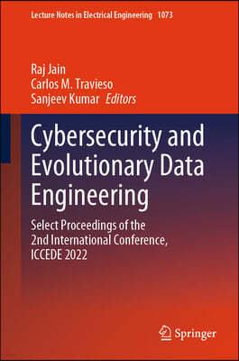 Cybersecurity and Evolutionary Data Engineering: Select Proceedings of the 2nd International Conference, Iccede 2022