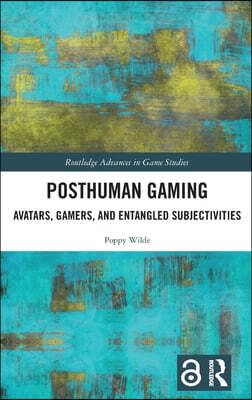 Posthuman Gaming