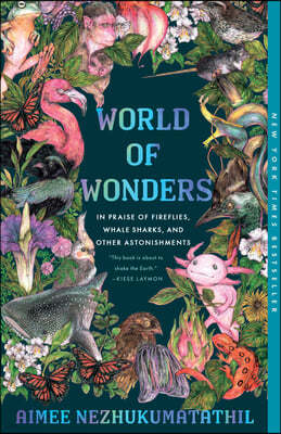 World of Wonders: In Praise of Fireflies, Whale Sharks, and Other Astonishments