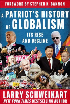 A Patriot's History of Globalism: Its Rise and Decline