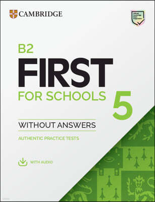 B2 First for Schools 5 Student's Book Without Answers: Authentic Practice Tests