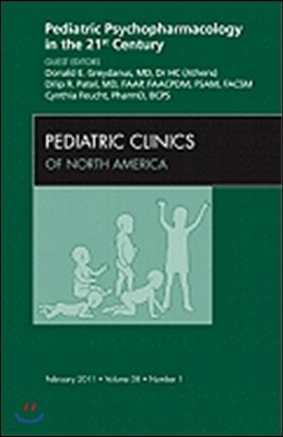 Pediatric Psychopharmacology in the 21st Century, An Issue of Pediatric Clinics