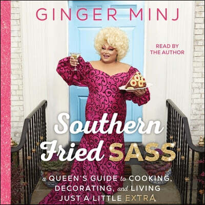 Simon & Schuster Audio Southern Fried Sass: A Queen's Guide to Cooking, Decorating, and Living Just a Little Extra