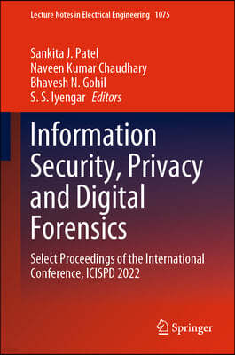 Information Security, Privacy and Digital Forensics: Select Proceedings of the International Conference, Icispd 2022