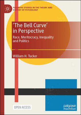 'The Bell Curve' in Perspective: Race, Meritocracy, Inequality and Politics