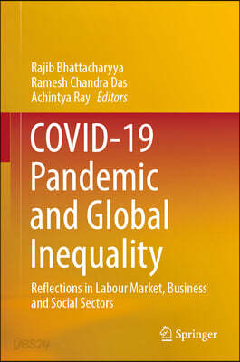Covid-19 Pandemic and Global Inequality: Reflections in Labour Market, Business and Social Sectors