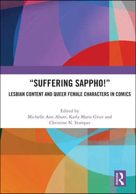 "Suffering Sappho!": Lesbian Content and Queer Female Characters in Comics