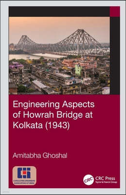 Engineering Aspects of Howrah Bridge at Kolkata (1943)