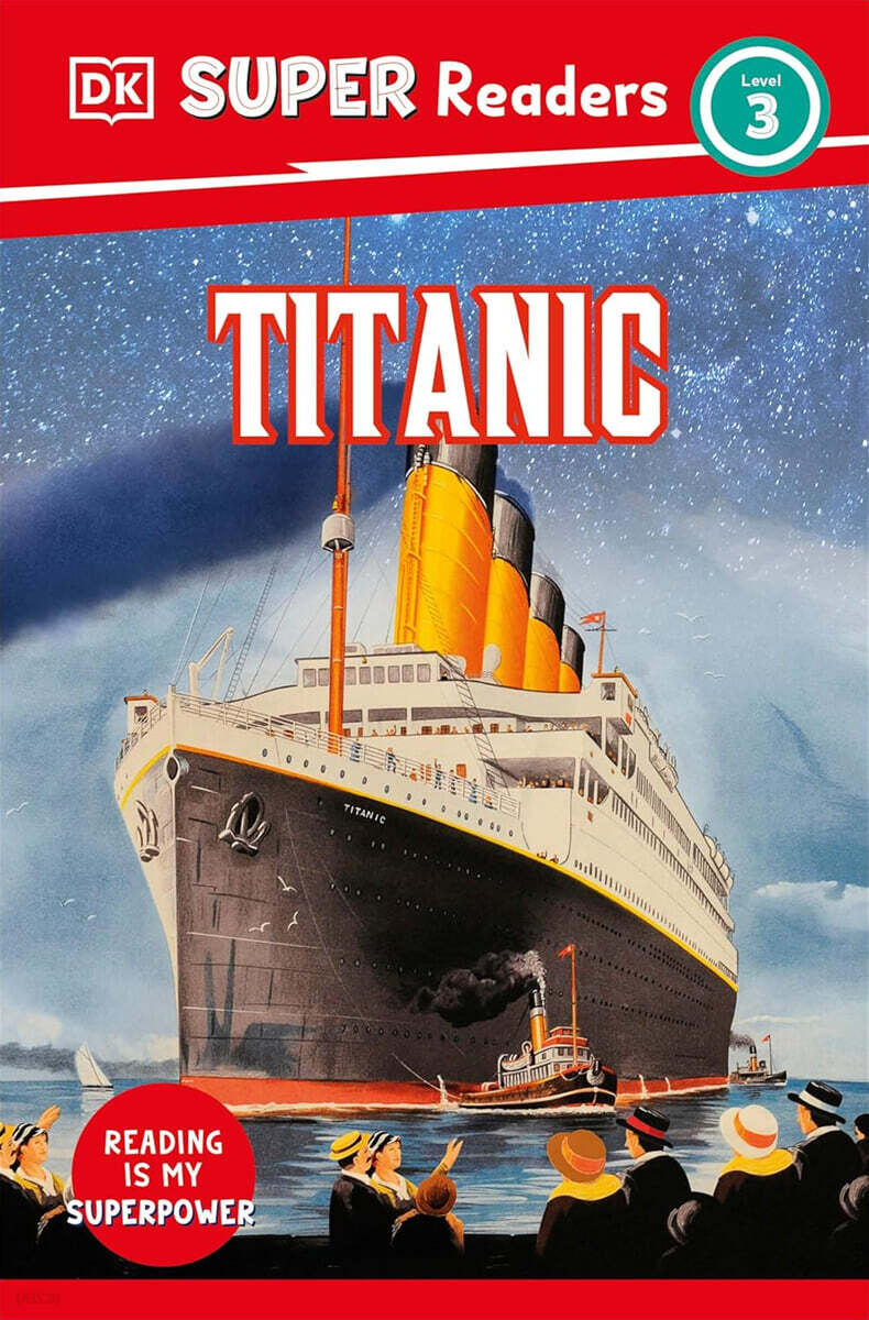 DK Super Readers Level 3 : Titanic