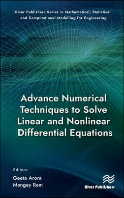 Advance Numerical Techniques to Solve Linear and Nonlinear Differential Equations