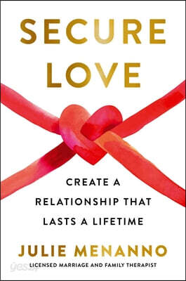Secure Love: Create a Relationship That Lasts a Lifetime