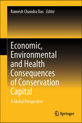Economic, Environmental and Health Consequences of Conservation Capital: A Global Perspective