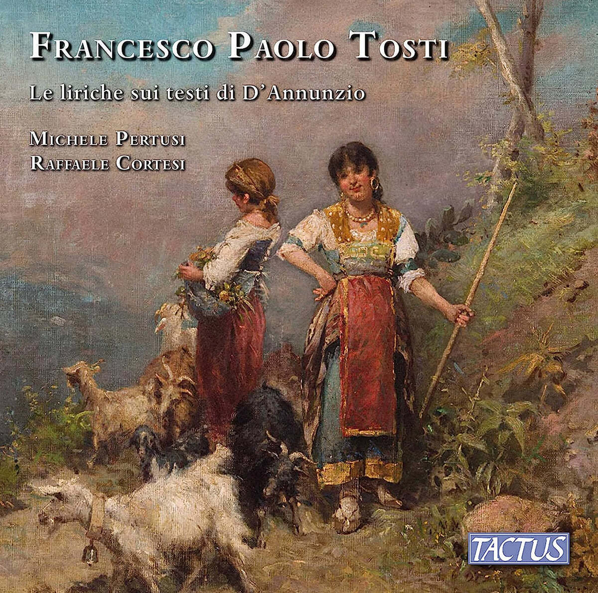 Michele Pertusi / Raffaele Cortesi 토스티: 다눈치오 시에 의한 가곡 (Tosti: The Songs on texts by D'Annunzio)