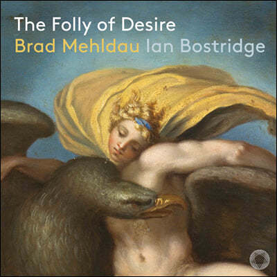 Ian Bostridge / Brad Mehldau 브래드 멜다우 & 이안 보스트리지 가곡 연주집 (The Folly of Desire)