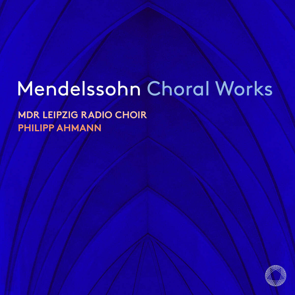 Philipp Ahmann 멘델스존: 합창곡 모음집 (Mendelssohn Choral Works)