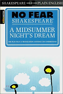 A Midsummer Night's Dream: No Fear Shakespeare Side-By-Side Plain English
