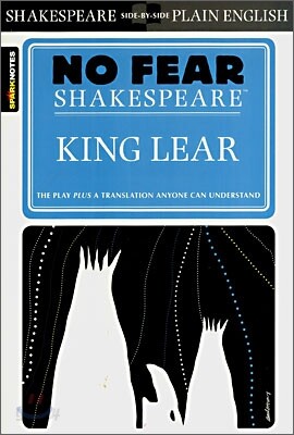 King Lear: No Fear Shakespeare Side-By-Side Plain English