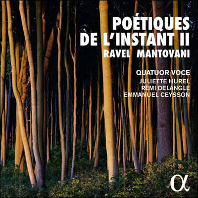 Quatuor Voce 라벨: 현악사중주, 어미 거위(7중주 버전) 외 (Poetiques de l'instant II: Ravel & Mantovani)