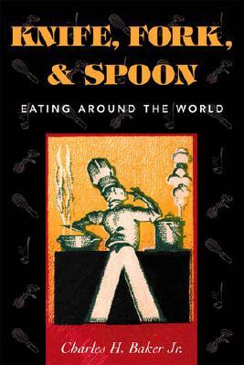 Knife, Fork and Spoon: Eating Around the World