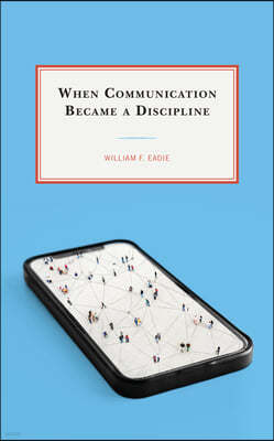 When Communication Became a Discipline